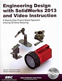 Engineering Design With SolidWorks 2013 and Video Instruction (Paperback, DVD)