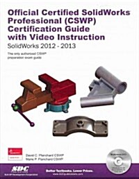 Official Certified Solidworks Professional (CSWP) Certification Guide With Video Instruction (Paperback, DVD)