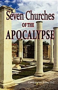 A Pictorial Guide to the 7 (Seven) Churches of the Apocalypse (the Revelation to St. John) and the Island of Patmos or a Pilgrims Tour Guide to the (Paperback)