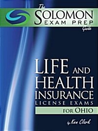 The Solomon Exam Prep Guide: Life and Health Insurance License Exams for Ohio (Paperback)