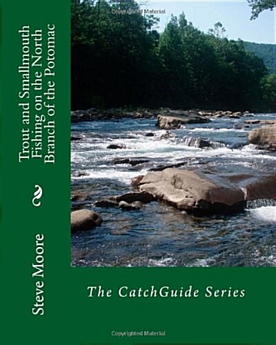 Trout and Smallmouth Fishing on the North Branch of the Potomac: A Western Maryland River (Paperback)