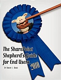 The Sharepoint Shepherds Guide for End Users 2010 (Paperback)