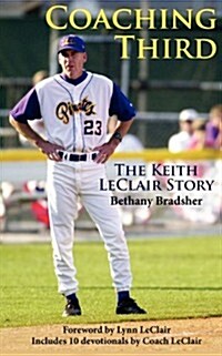 Coaching Third: The Keith LeClair Story (Paperback)