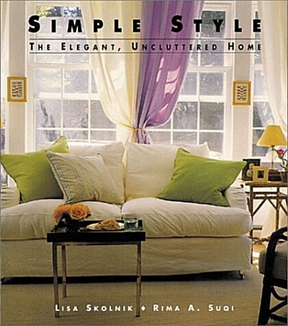 Simple Style: The Elegant Uncluttered Home (Paperback)