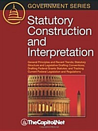 Statutory Construction and Interpretation: General Principles and Recent Trends; Statutory Structure and Legislative Drafting Conventions; Drafting Fe (Paperback, New)