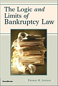 The Logic and Limits of Bankruptcy Law (Paperback)