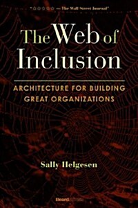 The Web of Inclusion: Architecture for Building Great Organizations (Paperback)