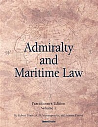 Admiralty and Maritime Law Volume 1 (Paperback)