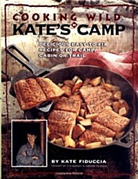 Cooking Wild in Kates Camp (Hardcover)