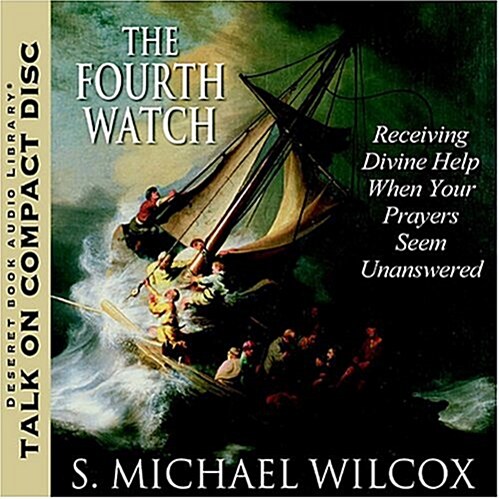 The Fourth Watch: Receiving Divine Help When Your Prayers Seem Unanswered (Audio CD)