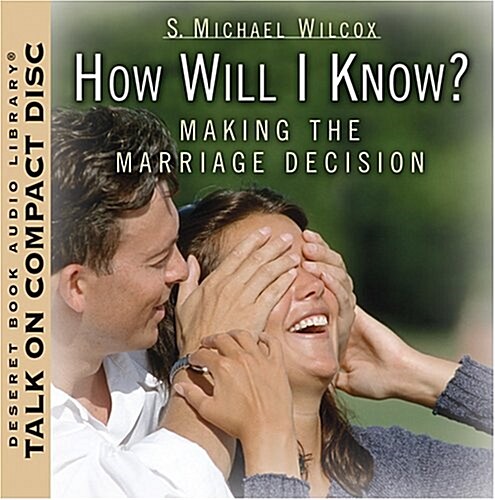 How Will I Know? Making the Marriage Decision (Audio CD)