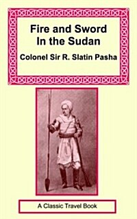 Fire and Sword in the Sudan (Paperback)