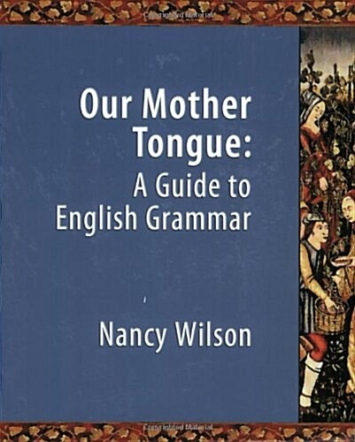 Our Mother Tongue: An Introductory Guide to English Grammar (Paperback)