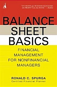 Balance Sheet Basics: Financial Management for Nonfinancial Managers (Paperback)