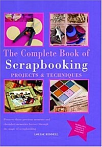 The Complete Book of Scrapbooking: Projects and Techniques (Spiral-bound)
