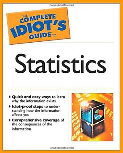 The Complete Idiots Guide to Statistics (Paperback)