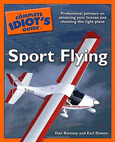 The Complete Idiots Guide to Sport Flying (Paperback, First edition)