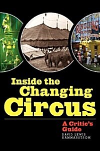 Inside the Changing Circus: A Critics Guide (Paperback)