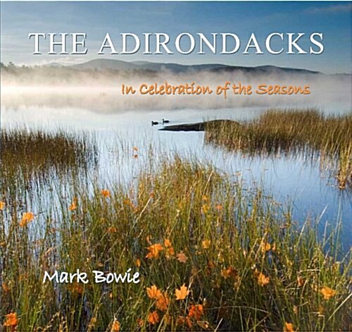 Adirondacks: In Celebration of the Seasons (Hardcover)