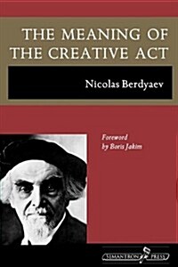 The Meaning of the Creative ACT (Paperback, Reprint)