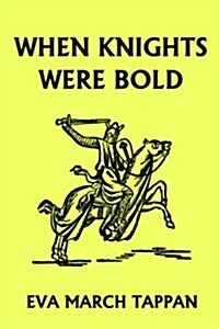 When Knights Were Bold (Yesterdays Classics) (Paperback)