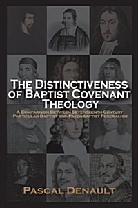 The Distinctiveness of Baptist Covenant Theology (Paperback)