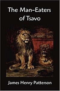 The Man-Eaters of Tsavo and Other East African Adventures (Hardcover)