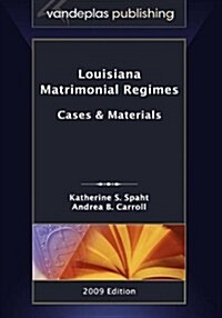 Louisiana Matrimonial Regimes: Cases & Materials, 2009 Edition (Hardcover)
