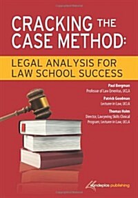 Cracking the Case Method: Legal Analysis for Law School Success (Paperback)