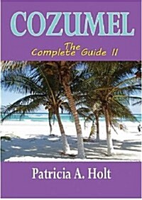 Cozumel the Complete Guide II (Paperback)