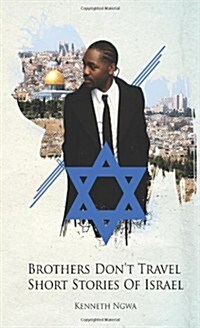 Brothers Dont Travel: Short Stories of Israel (Paperback)