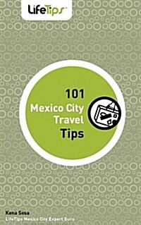 101 Mexico City Travel Tips (Paperback)