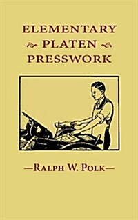 Elementary Platen Presswork (Paperback)