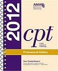 CPT Professional 2012 (Spiralbound) (Current Procedural Terminology (CPT) Professional) (Spiral-bound, Spi Ind Th)