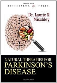 Natural Therapies for Parkinsons Disease (Paperback)