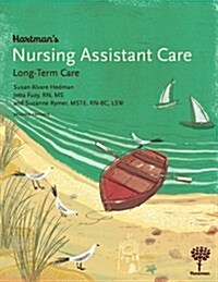 Hartmans Nursing Assistant Care: Long-Term Care, 2nd Edition (Paperback, 2nd)