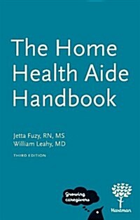 The Home Health Aide Handbook (Paperback, 3)