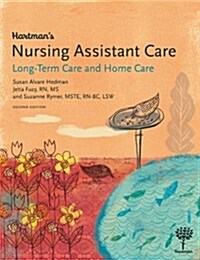 Hartmans Nursing Assistant Care: Long-Term Care and Home Health, 2nd Edition (Paperback, 2nd)