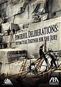 Powerful Deliberations: Putting It All Together for the Jury (Hardcover, 12)