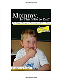 Mommy, Is This Safe to Eat? For Kids Allergic to Peanuts and Tree Nuts, 2nd Edition (Perfect Paperback, 2nd)