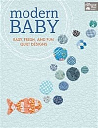 Modern Baby: Easy, Fresh, and Fun Quilt Designs (Paperback)