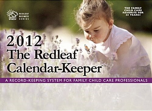 The Redleaf Calendar-KeeperTM 2012: A Record-Keeping System for Family Child Care Professionals (Redleaf Business Series) (Calendar, 1st)
