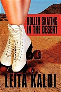 Roller Skating in the Desert (Paperback)