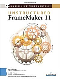 Publishing Fundamentals: Unstructured FrameMaker 11 (Paperback)