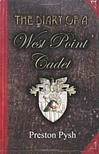 The Diary of a West Point Cadet: Captivating and Hilarious Stories for Developing the Leader Within You (Paperback)