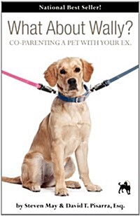 What about Wally? Co-Parenting a Pet with Your Ex. (Paperback)