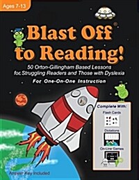 Blast Off to Reading! 50 Orton-Gillingham Based Lessons for Struggling Readers and Those with Dyslexia (Paperback)