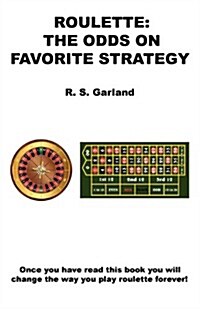 Roulette: The Odds on Favorite Strategy (Paperback)