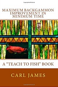 Maximum Backgammon Improvement in Minimum Time (Paperback)