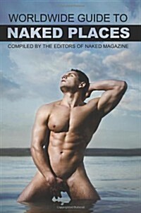 Naked Magazines Worldwide Guide to Naked Places - 8th Edition (Paperback)
